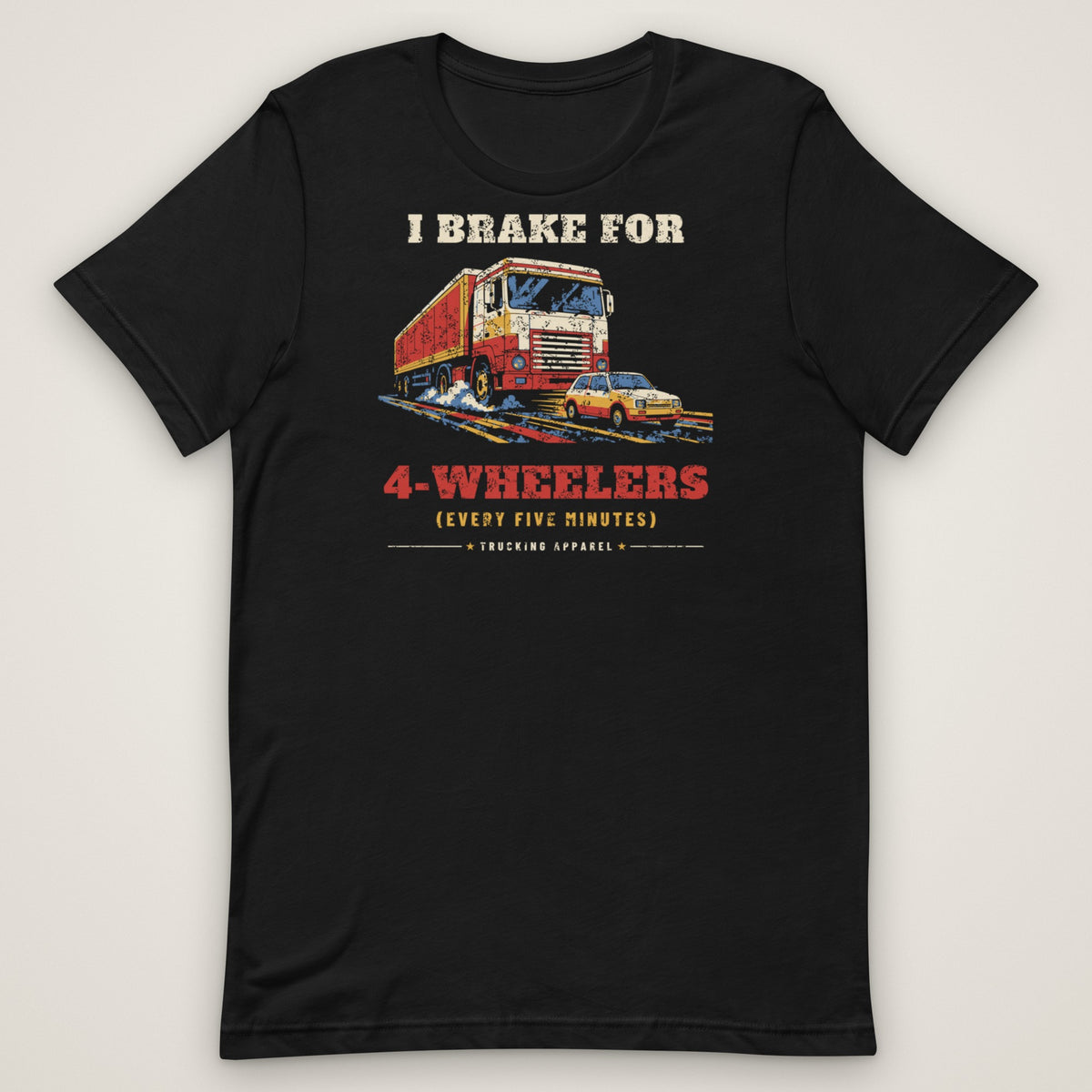 I Brake For 4-Wheelers Trucker Tee in black, front view laid flat showing the full front print. Design made with AI assistance.