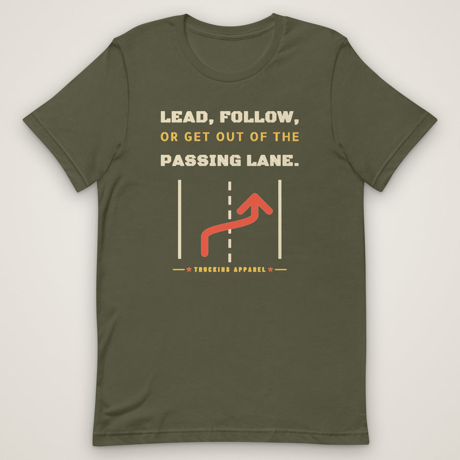 Lead, Follow, or Get Out of the Passing Lane Tee in military green, front view laid flat showing the full-front LEAD, FOLLOW, OR GET OUT OF THE PASSING LANE stencil type with a red lane-change arrow.