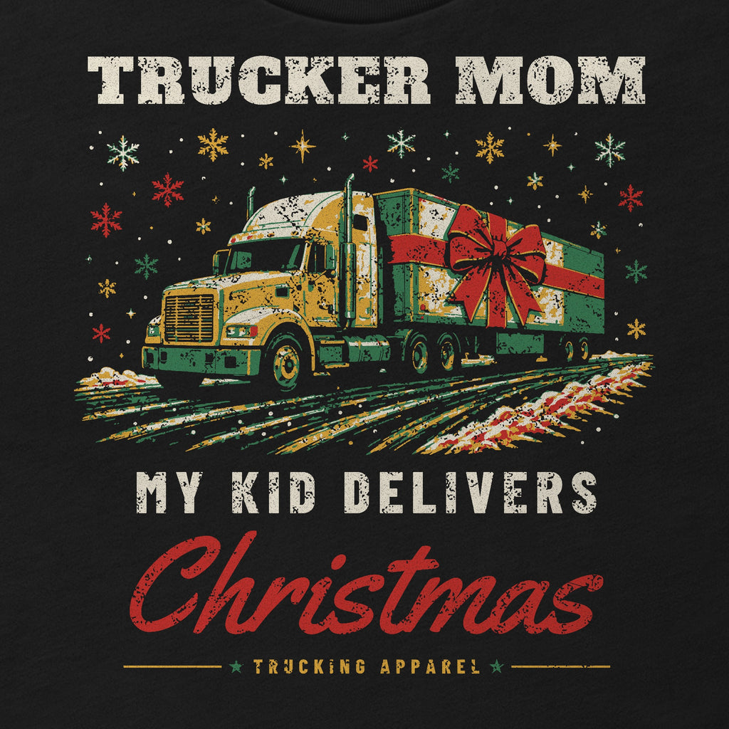 Trucker Mom Tee: My Kid Delivers Christmas in black, close-up of the front print. Design made with AI assistance.